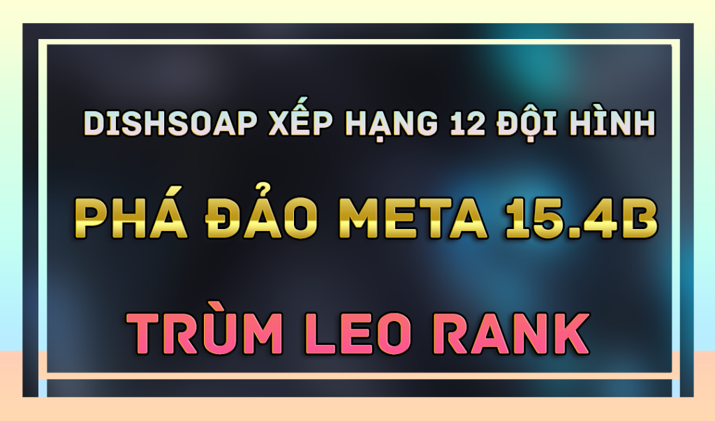đội hình meta 15.4b