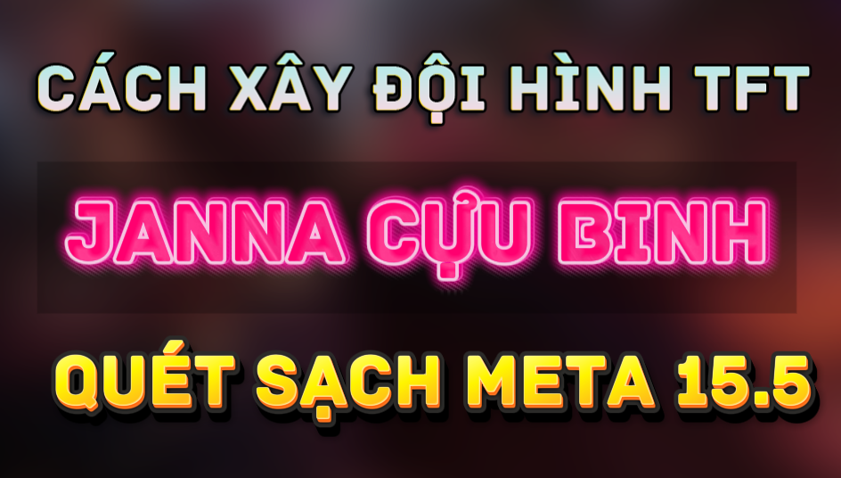 đội hình janna cựu binh