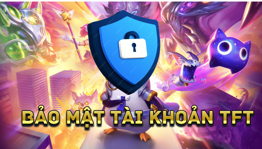 bảo mật tài khoản shop acc tft