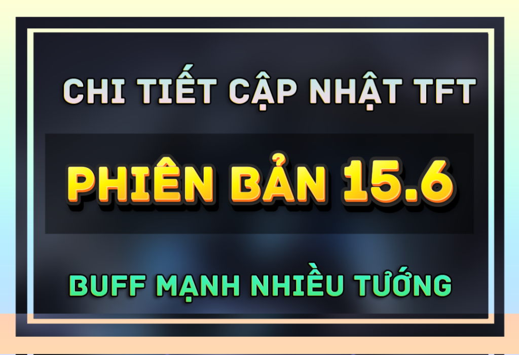 cập nhật tft 15.6