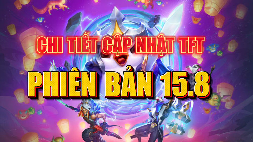 cập nhật tft 15.8