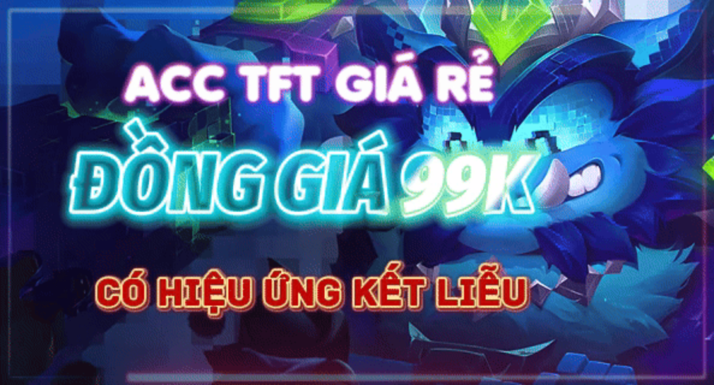 shop acc tft giá rẻ
