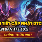 cập nhật dtcl 16.5
