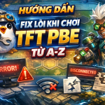 fix lỗi tft pbe